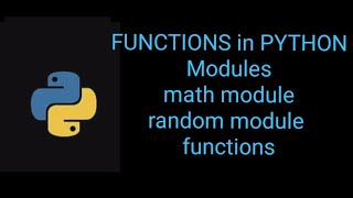 PYTHON : Modules in Python. math and random module and their functions .