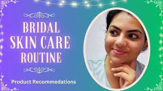 My Bridal Skincare Routine | Product Recommendations | Do's and Don'ts for your Bridal Skincare