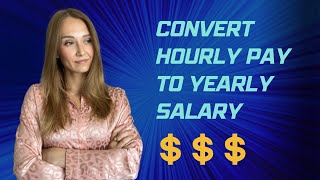 How to convert hourly pay to yearly salary WITHOUT a calculator