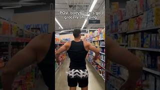 HOW BODYBUILDERS GROCERY SHOP