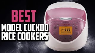 Top 10 Best Model Cuckoo Rice Cookers in 2023