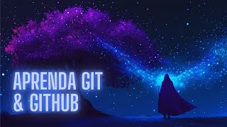 Introdução ao Git e Github - INSTALAÇÃO e PRIMEIROS CONCEITOS