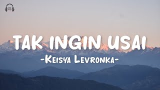 Download Tak Ingin Usai - Keisya Levronka (Video Lirik Lagu) mp3