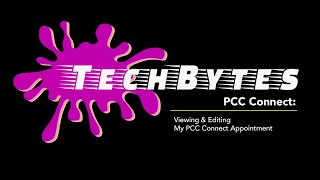 Techbytes - PCC Connect: Viewing & EditingMy PCC Connect Appointment