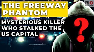 The Freeway Phantom: The Mysterious Killer Who Stalked the US Capital