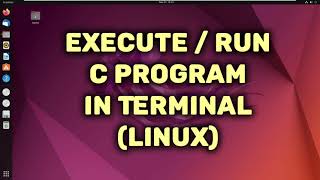 How to execute C program in linux terminal | c programming compile in gcc in linux / ubuntu | gcc