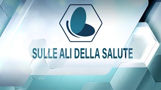 Sulle Ali della Salute | trasmissione del 14 Febbraio 2023 - Canale Italia