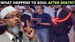 NON MUSLIM MAN ASKS DR ZAKIR NAIK WHAT HAPPENS TO SOUL AFTER PEOPLE PASS AWAY?