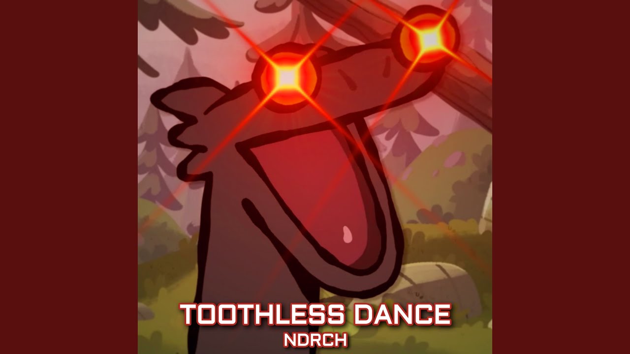 Toothless Dance Ndrch
