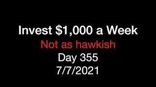 Invest $1,000 a Week - Not as hawkish - Week 74, Day 355