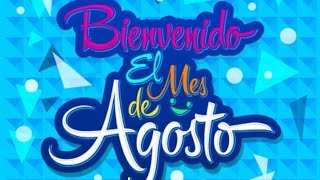 Bienvenido Agosto