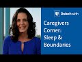 Caregivers Corner - Sleep and Boundary-Setting - Duke Health