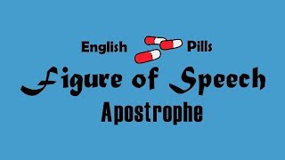 English Pills | Figure of Speech | Apostrophe