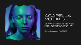 10 Royalty Free Acapellas, All About EDM Vocals V2 | Producer Pack