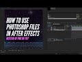 How to use Photoshop files in After Effects