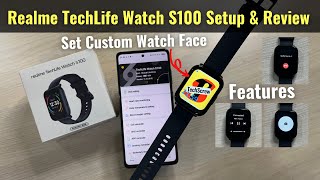 Realme Watch S100 Features - How to Setup & Connect with Phone, How to Set Custom Watch Face, Review