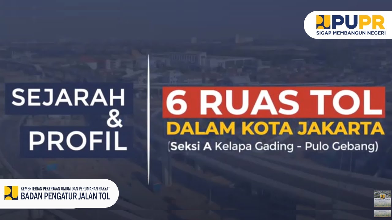 Sejarah Konstruksi Dan Profil 6 Ruas Tol Dalam Kota Segmen Kelapa ...