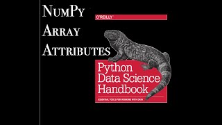 Data Science with Python- Numpy Pt.2: Array Attributes