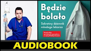 BĘDZIE BOLAŁO Audiobook MP3 - Adam Kay - Sekretny dziennik młodego lekarza (posłuchaj).