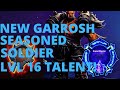 Garrosh Taunt - NEW SEASONED SOLDIER LVL 16 TALENT! - Grandmaster Storm League