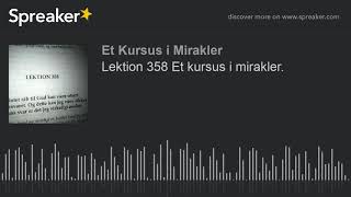 Lektion 358 Et kursus i mirakler.