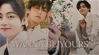 I WANNA BE YOURS - TAEHYUNG || •FMV• || kim taeyung