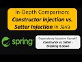 In-Depth Comparison: Constructor Injection vs. Setter Injection in Java | Spring Tutorial