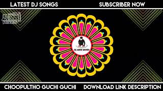 Choopultho Guchi Guchi House Bass Boosted 2022 Telugu Dj Songs Mix By DJ Abhi Mixes From KND