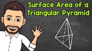 Surface Area Of A Triangular Pyramid Math With Mr J