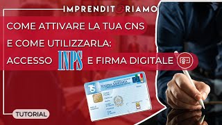 Come attivare la tua CNS e come utilizzarla: Accesso INPS e Firma Digitale