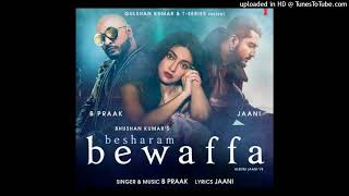 Besharam Bewaffa | B Praak | Divya Khosla | New Hindi Sad Song | Jaani Ve Album |