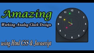 Amazing Working Analog Clock Design || using Html CSS & Javascript