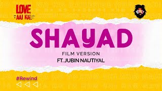 Shayad (Film Version) | Pritam | Jubin Nautiyal | Love Aaj Kal