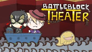 【BattleBlock Theater®】バトル？ブロック？？シアター？？　初見プレイ！