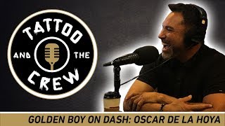 Golden Boy Radio - Tattoo & The Crew: Oscar De La Hoya