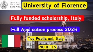 University of Florence Application process 2025, Fully funded scholarship, Public university, Italy