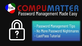 Password Management Made Easy [LastPass Walkthrough]