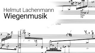 Helmut Lachenmann - Wiegenmusik [w/score]