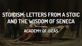 Stoicism: Letters from a Stoic and the Wisdom of Seneca