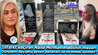 Bəstəkar Nailə Mirməmmədlinin məzarı - Dünyasını dəyişmiş şəxsin paltarları ilə nə etmək lazımdır?