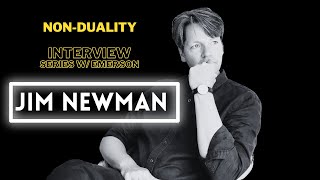 Jim Newman | Non-Duality Interview w/ Emerson