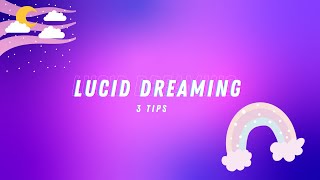 3 Tips for Lucid Dreaming | How to Start Lucid Dreaming