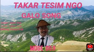 Takar tesim ngo, Orginal lyrics cum song//BY Gaken doji //Moge Doji //  Galo song