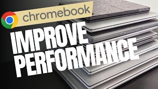 How to Improve the Performance of Your Chromebook