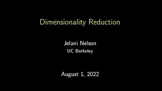Jelani Nelson - UC Berkeley - Dimensionality Reduction I