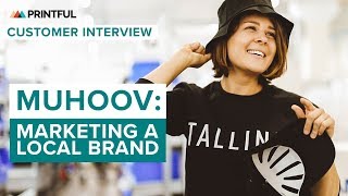 Marketing Tips from an Estonian Success Story: Muhoov \u0026 Printful Print on Demand