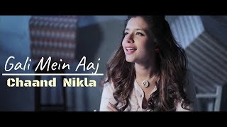 Gali Mein Aaj Chaand Nikla song |Female Version |Lyrics