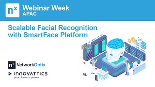 Nx Webinar Week 2021 - Innovatrics SmartFace Facial Recognition Platform