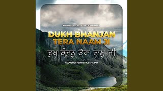 Dukh Bhanjan Tera Naam Ji