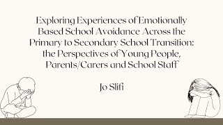 Experiences of Emotionally Based School Avoidance across the primary to secondary school transition